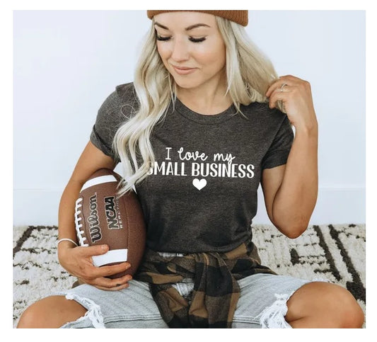 Entrepreneur T-Shirt – I Love My Small Business Boss Babe Tee