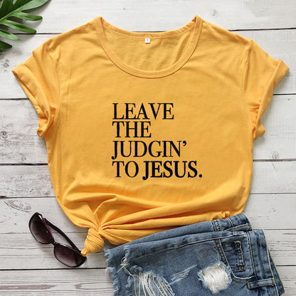 Leave the Judgin’ to Jesus T-Shirt