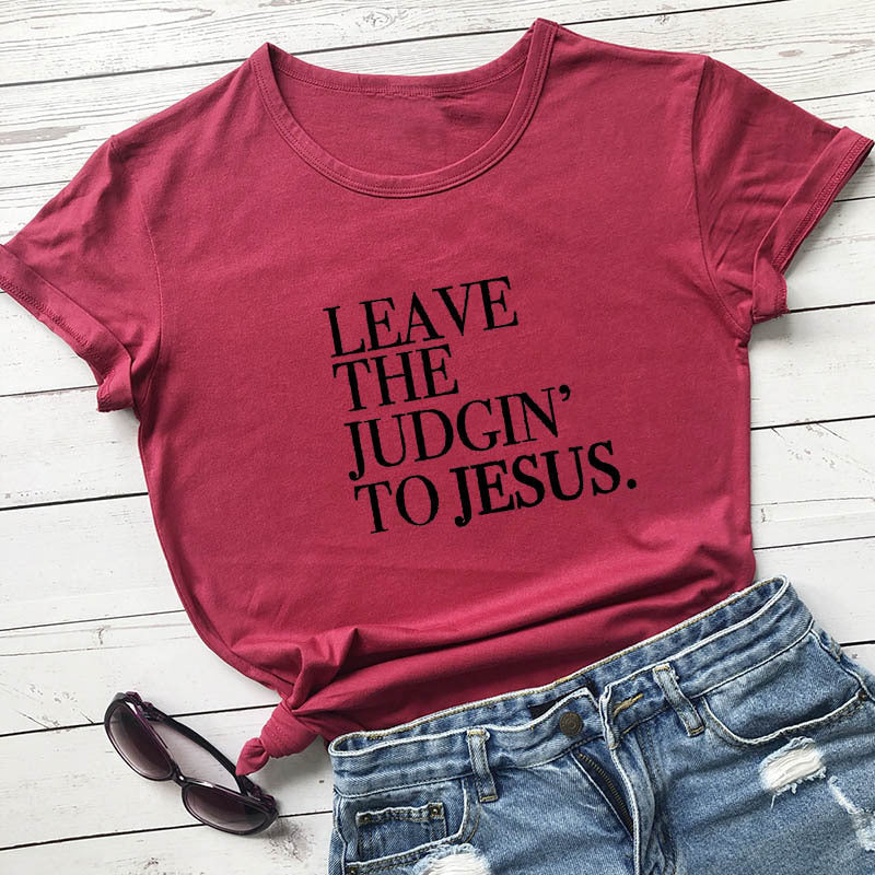 Leave the Judgin’ to Jesus T-Shirt