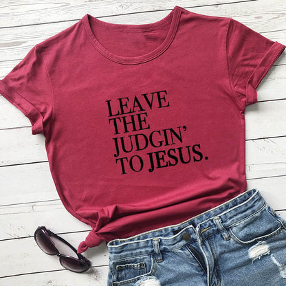 Leave the Judgin’ to Jesus T-Shirt