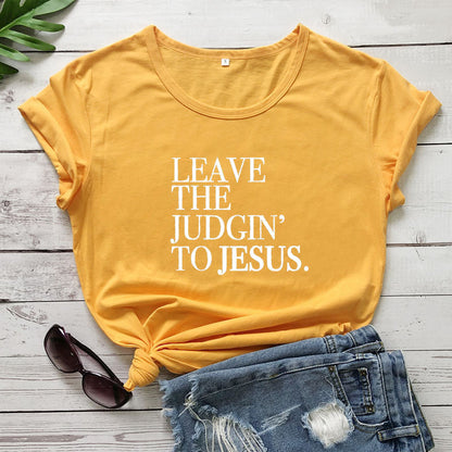 Leave the Judgin’ to Jesus T-Shirt