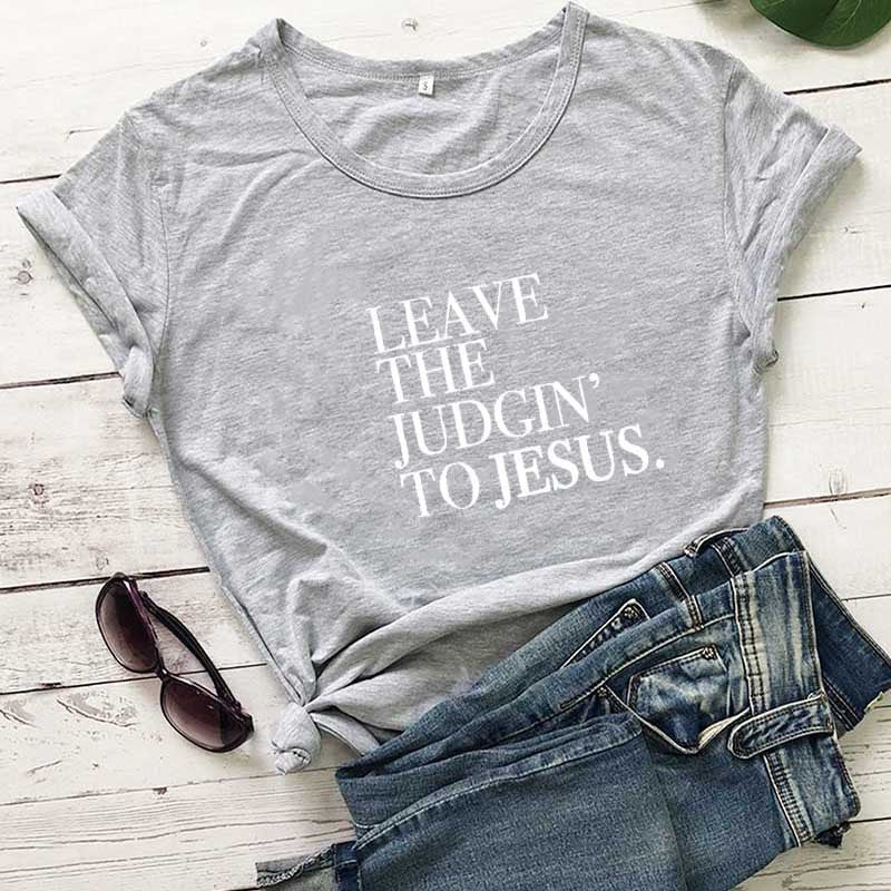 Leave the Judgin’ to Jesus T-Shirt