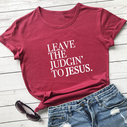 Leave the Judgin’ to Jesus T-Shirt