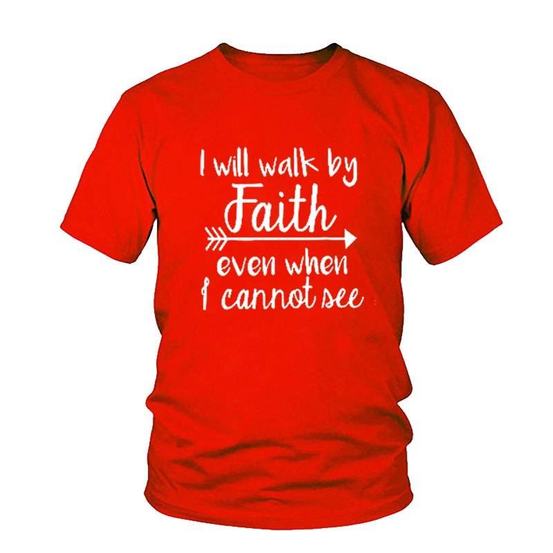 Red inspirational bible verse apparel t-shirt with white text I will walk by faith even when I cannot see