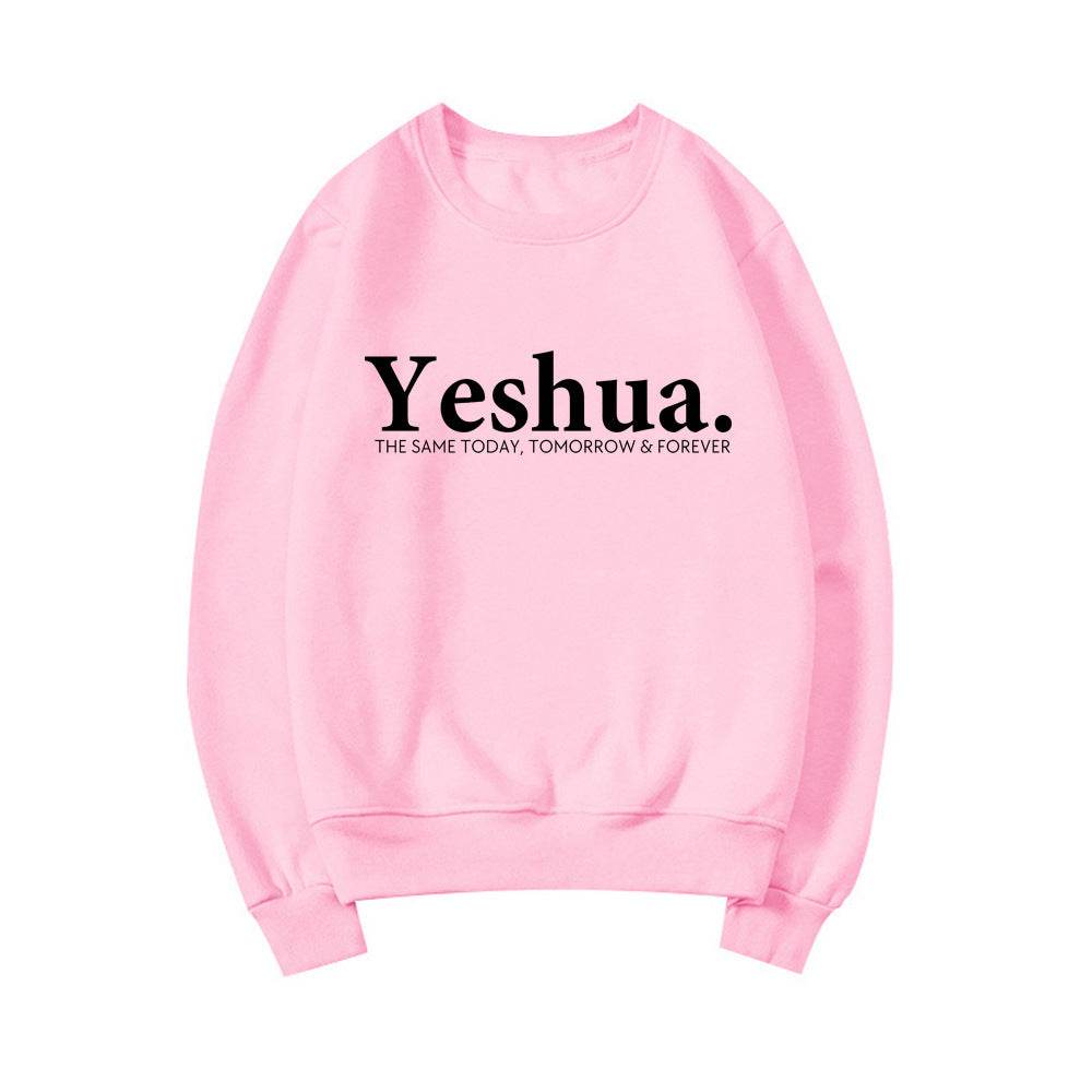 Pink vintage Yeshua sweatshirt with black text saying The same today tomorrow and forever
