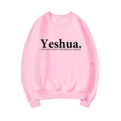 Pink vintage Yeshua sweatshirt with black text saying The same today tomorrow and forever